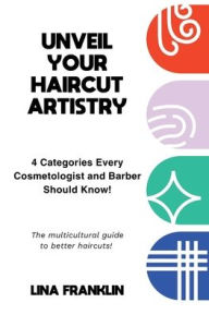 Title: Unveil Your Haircut Artistry, Author: Lina Franklin