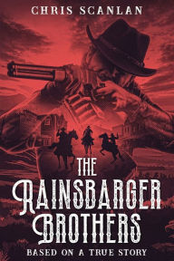 Download books in djvu The Rainsbarger Brothers: Based on a True Story in English