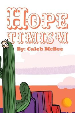 Hopetimism: A Case for Biblical Hope