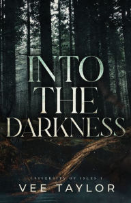 Downloading free ebooks pdf Into the Darkness  by Vee Taylor (English Edition) 9798218384715