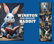 Title: Winston Is No Ordinary Rabbit, Author: Marlin Greene