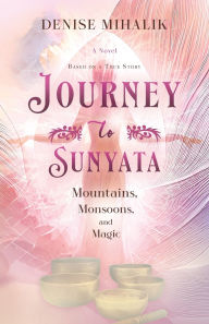 Journey to Sunyata: Mountains, Monsoons, and Magic