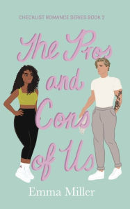 Free epub ebooks to download The Pros and Cons of Us by Emma Miller 9798218393380 iBook