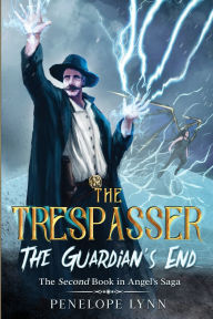 Title: The Trespasser: The Guardian's End, Author: Penelope Lynn