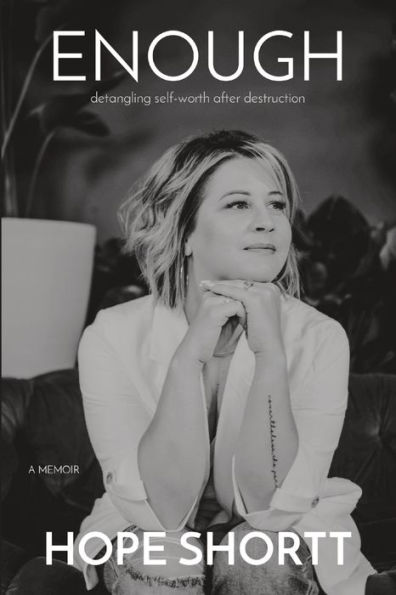 Enough: detangling self-worth after destruction