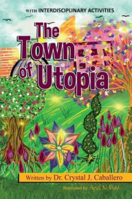 Title: The Town of Utopia, Author: Crystal J Caballero