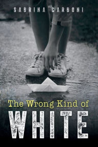 It download books The Wrong Kind of White 9798218398231 by Sabrina Carboni, Hugh Barker in English