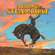 Title: A Home for Steamboat, Author: Casey Rislov MBA