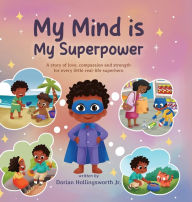 Title: My Mind Is My Superpower, Author: Dorian Hollingsworth