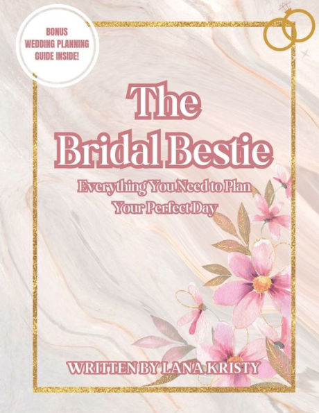 The Bridal Bestie: Everything You Need to Plan Your Perfect Day