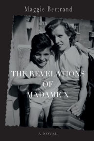 Title: The Revelations of Madame X, Author: Maggie Bertrand