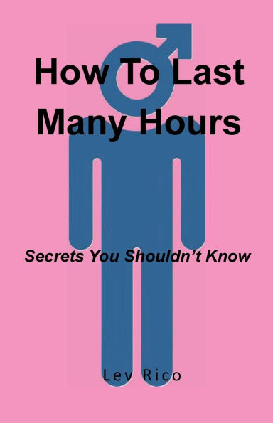 How To Last Many Hours: Secrets You Shouldn't Know