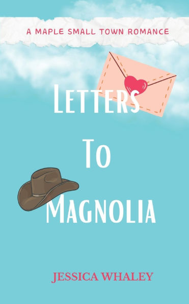 Letters To Magnolia: A Maple Small Town Romance