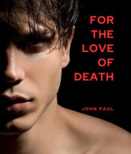 Title: For the Love of Death, Author: John Paul