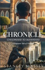 Chronicle: Childhood to Manhood