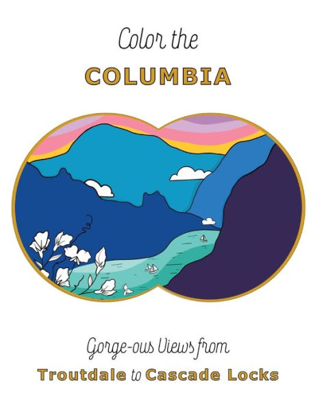 Color the Columbia: Gorge-ous Views from Troutdale to Cascade Locks
