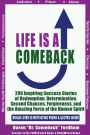 Life Is a Comeback: 299 Inspiring Success Stories of Redemption, Determination, Second Chances, Forgiveness, and the Amazing Force of the Human Spirit