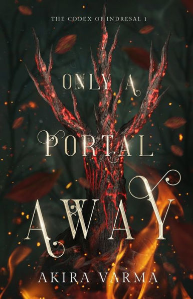 Only a Portal Away: The Codex of Indresal Book 1