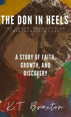 The Don In Heels: the Inner Thoughts of thee Minnie Mogul