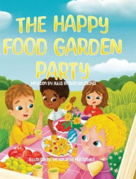 Title: The Happy Food Garden Party, Author: Julia Berdichevskaya