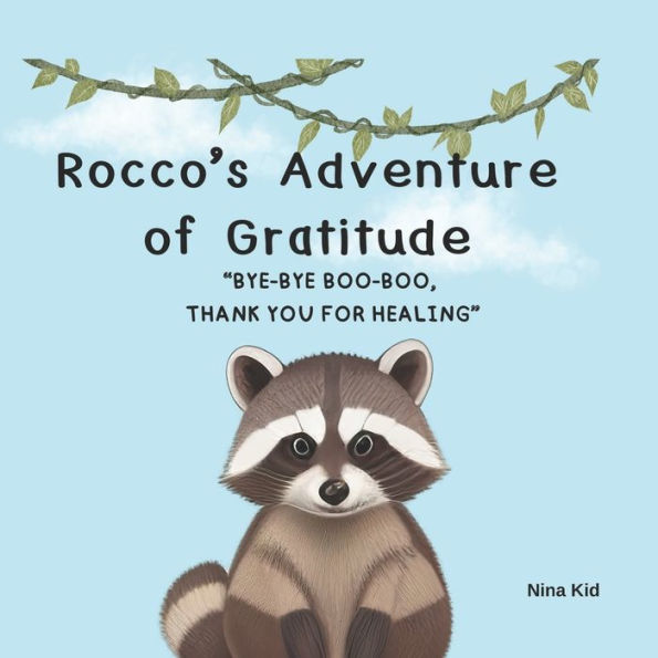 Rocco's Adventure of Gratitude: "Bye-bye boo-boo, Thank you for healing"