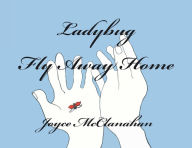 Title: Ladybug, Fly Away Home, Author: Joyce McClanahan