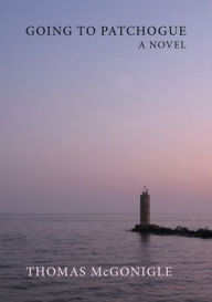 Title: Going to Patchogue, Author: Thomas McGonigle