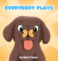 Title: Everybody Plays, Author: Nate Trainor