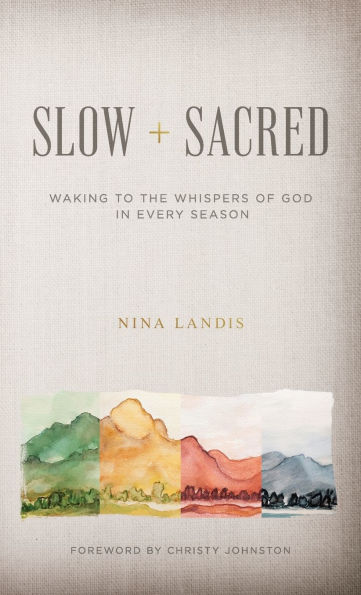 Slow + Sacred: Waking to the Whispers of God Every Season