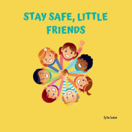 Title: stay safe little friends, Author: Ana Sandoval