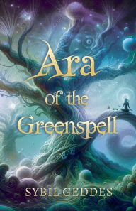 Title: Ara of the Greenspell, Author: Sybil Geddes