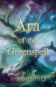 Title: Ara of the Greenspell, Author: Sybil Geddes