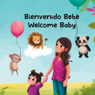 Title: Bienvenido Bebï¿½: Welcome Baby, Author: Angie C Ortiz