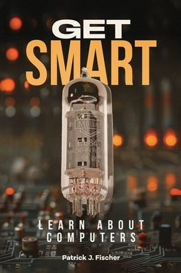 Get Smart - Learn About Computers