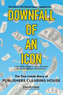DOWNFALL OF AN ICON: The True Inside Story of Publishers Clearing House