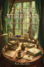 Tales of Weirderland: The Collected Volumes