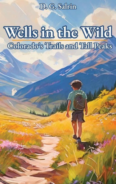 Wells in the Wild: Colorado's Trails and Tall Peaks