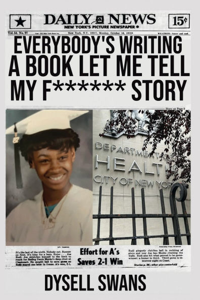 Everybody's Writing a Book Let Me Tell My F****** Story: Breaking the Silence in a World of Words