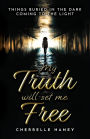 My Truth Will Set Me Free: Things Buried in the Dark Coming to the Light