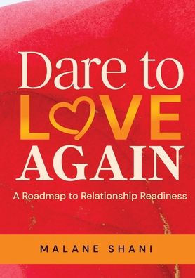 Dare to Love Again: A Roadmap to Relationship Readiness