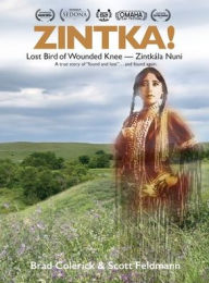 Title: Zintka!: Lost Bird of Wounded Knee - Zintkï¿½la Nuni, Author: Brad Colerick