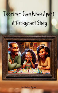 Together, Even When Apart: A Deployment Story