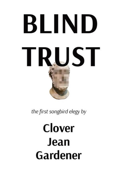 blind trust: The First Songbird Elegy