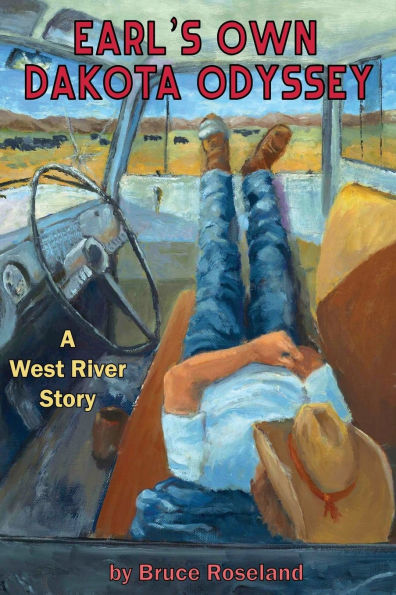 Earl's Own Dakota Odyssey: A West River Story