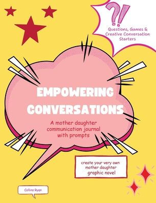Empowering Conversations: A Mother Daughter Communication Journal with Prompts