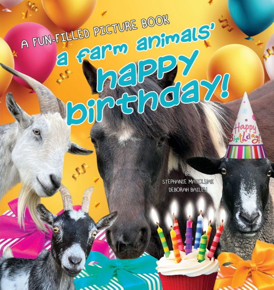 A Farm Animals' Happy Birthday: For the love of rescued animals.
