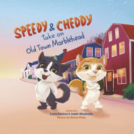 Title: Speedy and Cheddy Take On Old Town Marblehead, Author: Lucia Fontinel