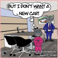 Title: But I Don't Want A New Car, Author: Jason Smith