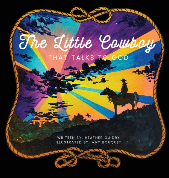 The Little Cowboy That Talks To God