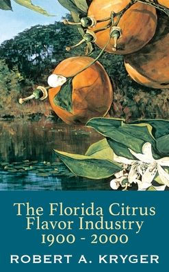 The Florida Citrus Flavor Industry 1900 - 2000